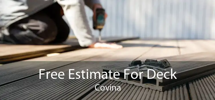 Free Estimate For Deck Covina